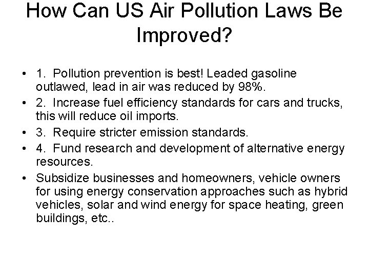 How Can US Air Pollution Laws Be Improved? • 1. Pollution prevention is best!