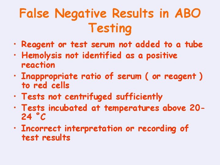 False Negative Results in ABO Testing • Reagent or test serum not added to