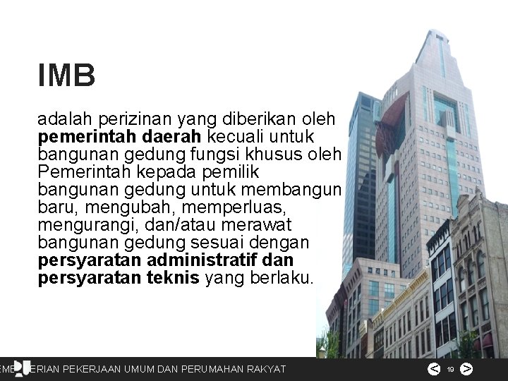 IMB adalah perizinan yang diberikan oleh pemerintah daerah kecuali untuk bangunan gedung fungsi khusus