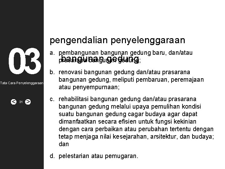 03 Tata Cara Penyelenggaraan < 31 > pengendalian penyelenggaraan a. pembangunan gedung baru, dan/atau