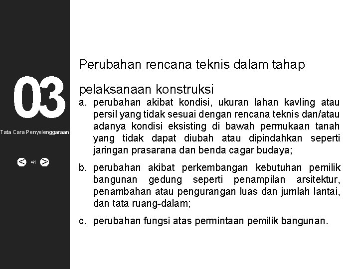 03 Tata Cara Penyelenggaraan < 41 > Perubahan rencana teknis dalam tahap pelaksanaan konstruksi