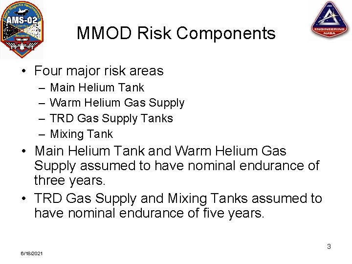 MMOD Risk Components • Four major risk areas – – Main Helium Tank Warm
