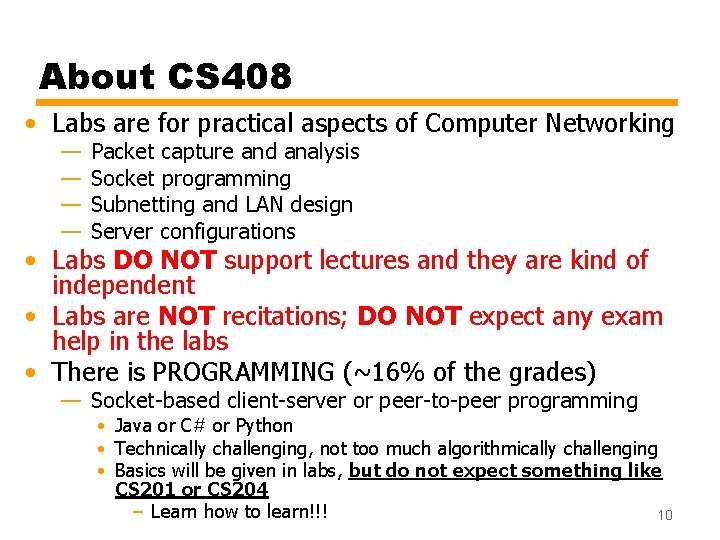 About CS 408 • Labs are for practical aspects of Computer Networking — — About CS 408 • Labs are for practical aspects of Computer Networking — —