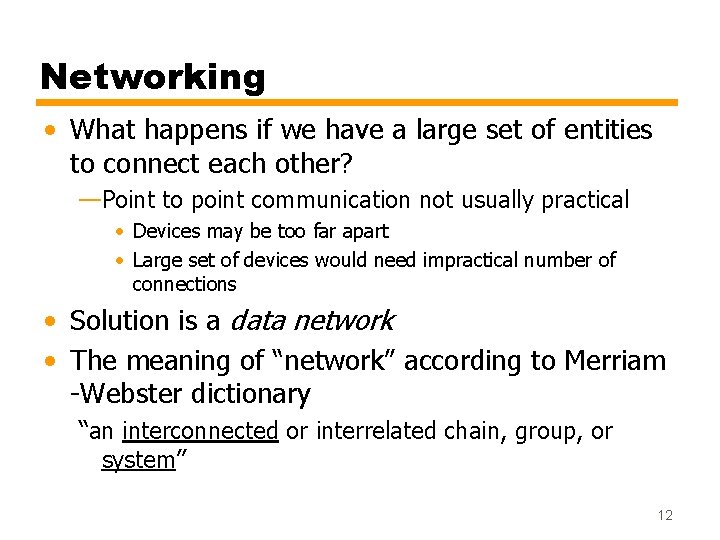 Networking • What happens if we have a large set of entities to connect Networking • What happens if we have a large set of entities to connect