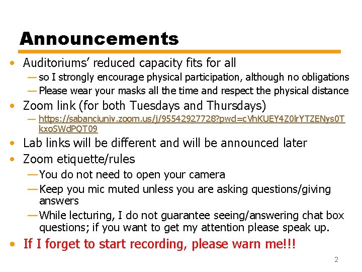 Announcements • Auditoriums’ reduced capacity fits for all — so I strongly encourage physical Announcements • Auditoriums’ reduced capacity fits for all — so I strongly encourage physical