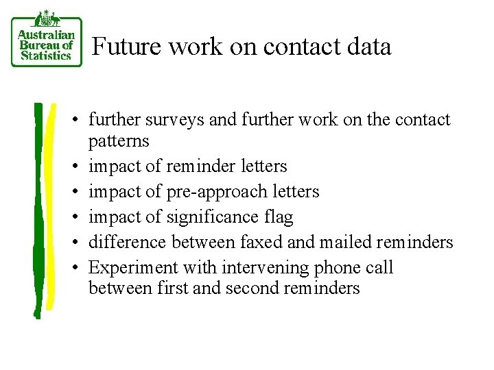 Future work on contact data • further surveys and further work on the contact
