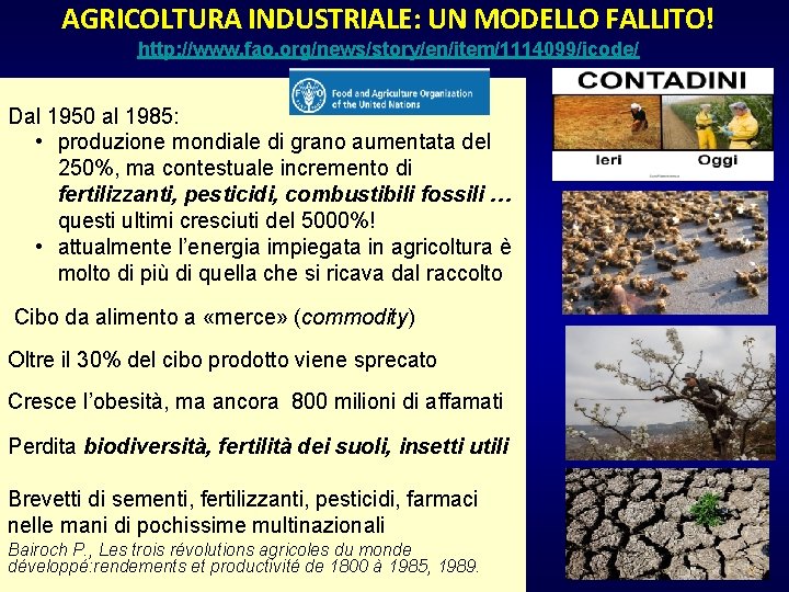 AGRICOLTURA INDUSTRIALE: UN MODELLO FALLITO! http: //www. fao. org/news/story/en/item/1114099/icode/ Dal 1950 al 1985: •