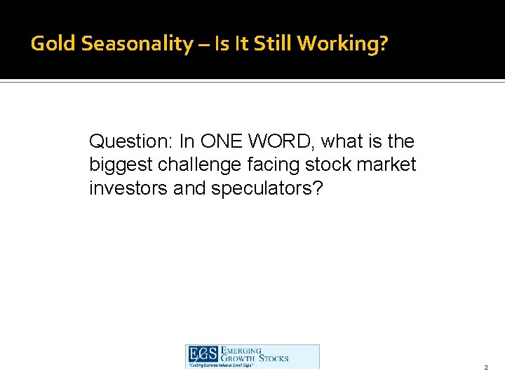 Gold Seasonality – Is It Still Working? Question: In ONE WORD, what is the