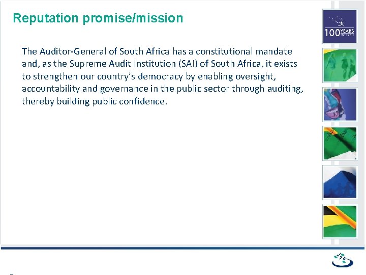 Reputation promise/mission The Auditor-General of South Africa has a constitutional mandate and, as the