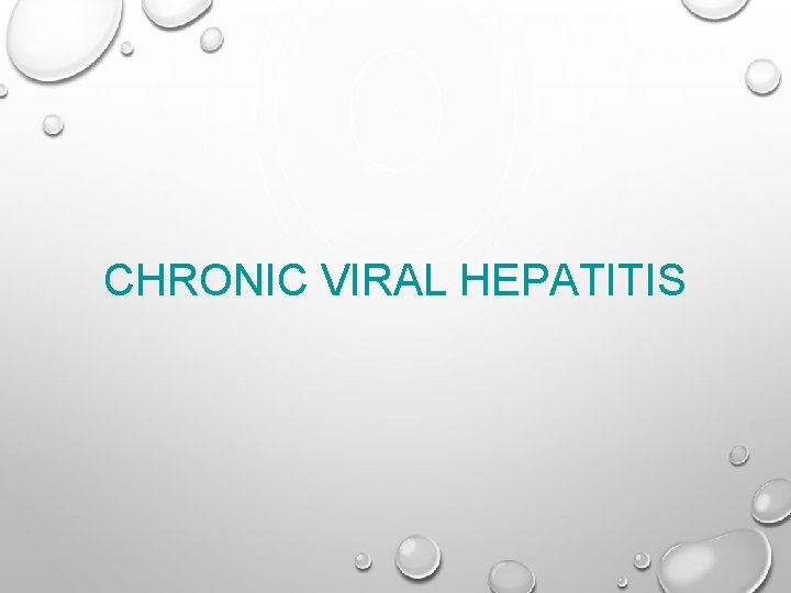 CHRONIC VIRAL HEPATITIS 