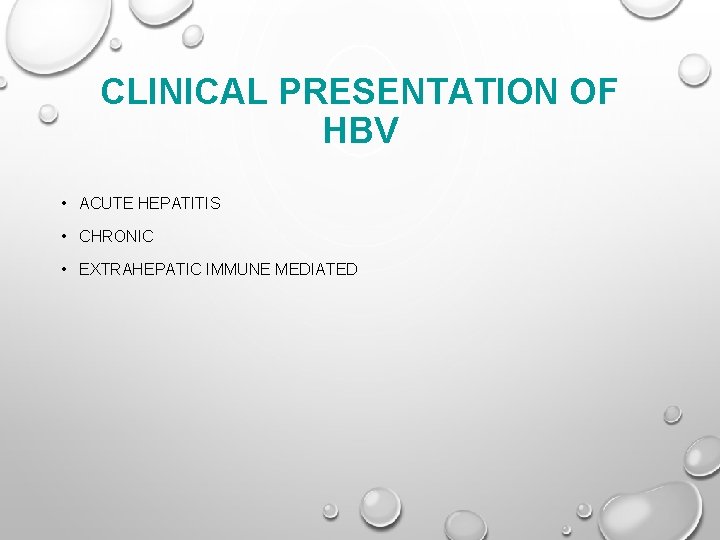 CLINICAL PRESENTATION OF HBV • ACUTE HEPATITIS • CHRONIC • EXTRAHEPATIC IMMUNE MEDIATED 