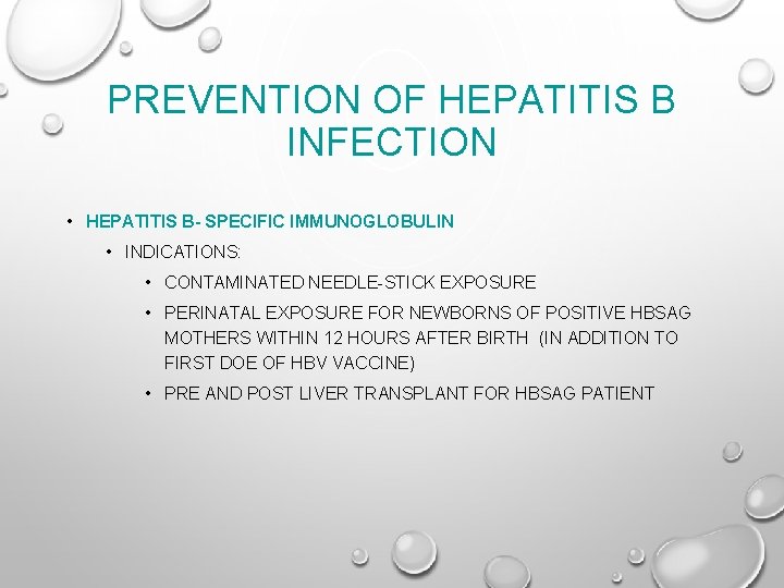 PREVENTION OF HEPATITIS B INFECTION • HEPATITIS B- SPECIFIC IMMUNOGLOBULIN • INDICATIONS: • CONTAMINATED