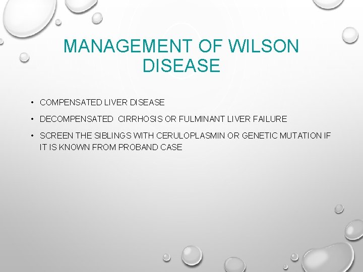 MANAGEMENT OF WILSON DISEASE • COMPENSATED LIVER DISEASE • DECOMPENSATED CIRRHOSIS OR FULMINANT LIVER