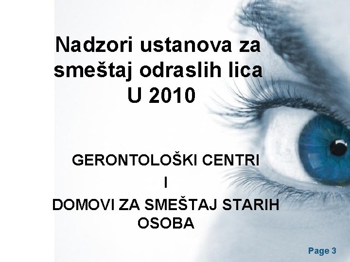 Nadzori ustanova za smeštaj odraslih lica U 2010 GERONTOLOŠKI CENTRI I DOMOVI ZA SMEŠTAJ