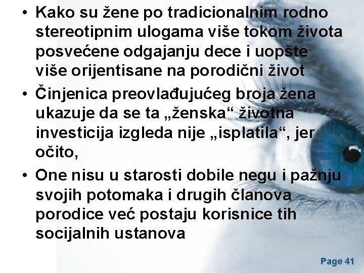  • Kako su žene po tradicionalnim rodno stereotipnim ulogama više tokom života posvećene