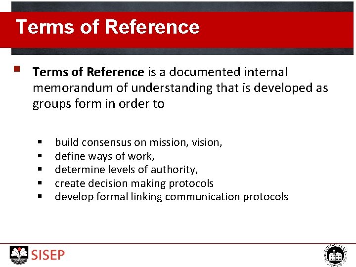 Terms of Reference § Terms of Reference is a documented internal memorandum of understanding