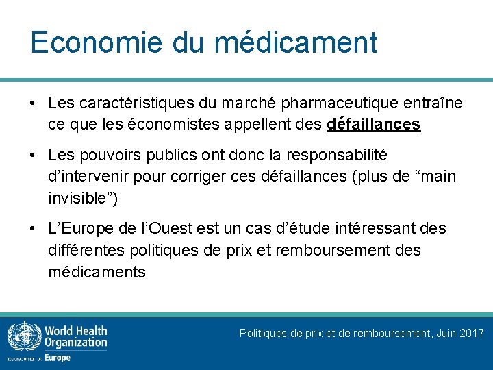 Economie du médicament • Les caractéristiques du marché pharmaceutique entraîne ce que les économistes