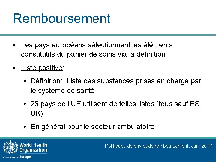 Remboursement • Les pays européens sélectionnent les éléments constitutifs du panier de soins via