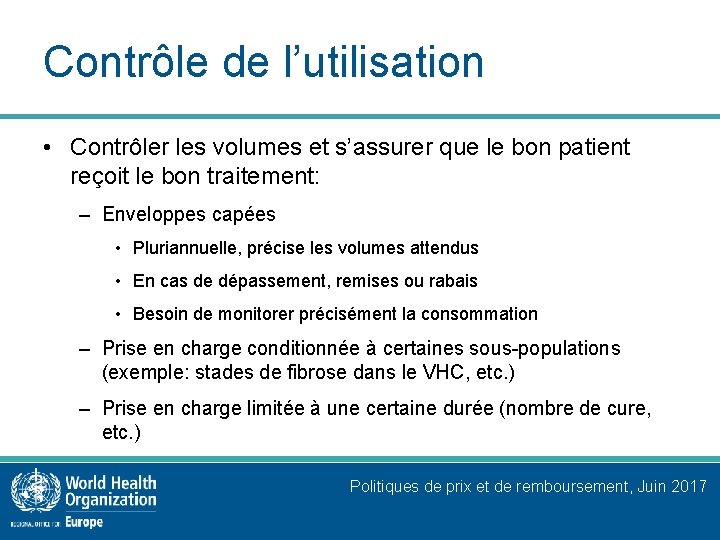 Contrôle de l’utilisation • Contrôler les volumes et s’assurer que le bon patient reçoit