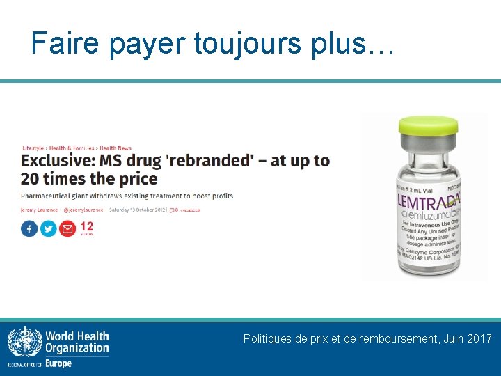 Faire payer toujours plus… Politiques de prix et de remboursement, Juin 2017 