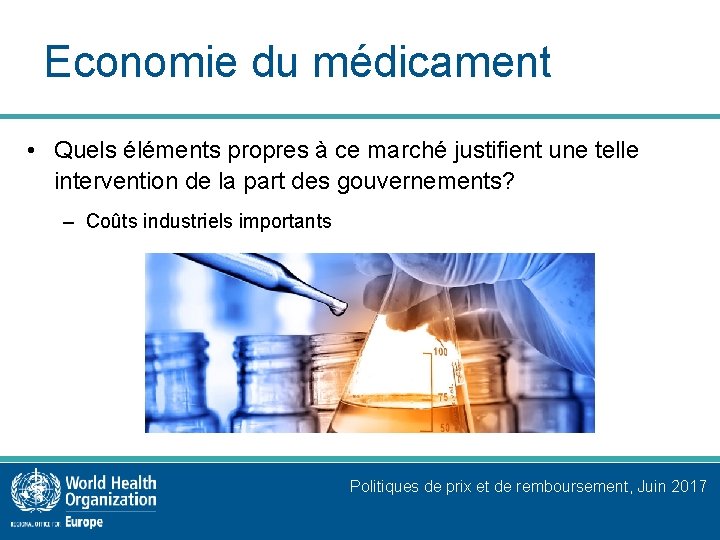 Economie du médicament • Quels éléments propres à ce marché justifient une telle intervention