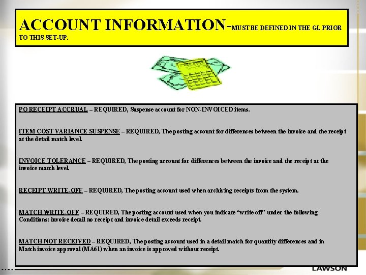 ACCOUNT INFORMATION- MUST BE DEFINED IN THE GL PRIOR TO THIS SET-UP. PO RECEIPT