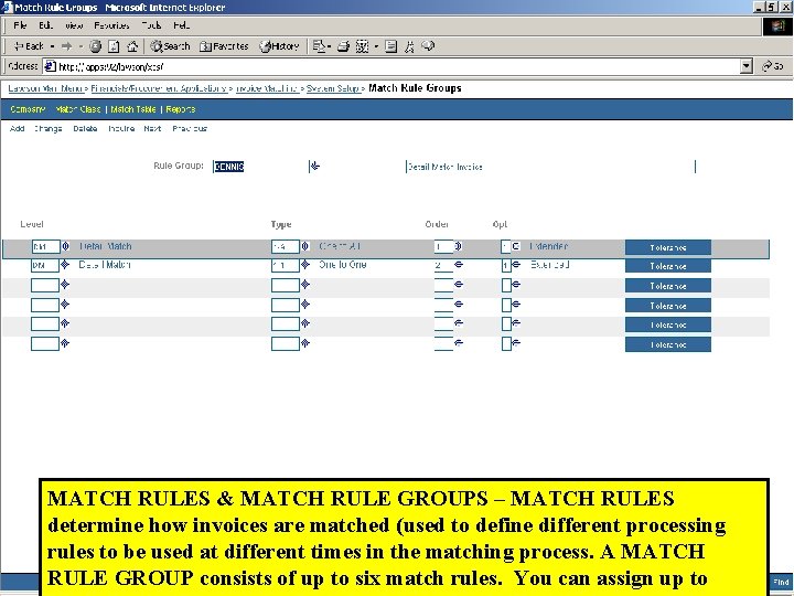 MATCH RULES & MATCH RULE GROUPS – MATCH RULES determine how invoices are matched