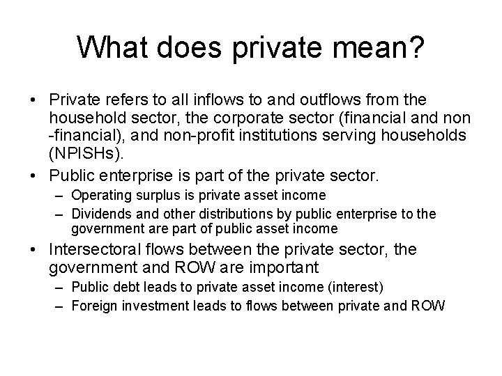 What does private mean? • Private refers to all inflows to and outflows from