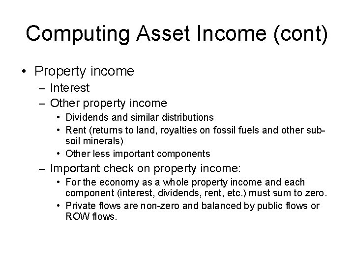 Computing Asset Income (cont) • Property income – Interest – Other property income •