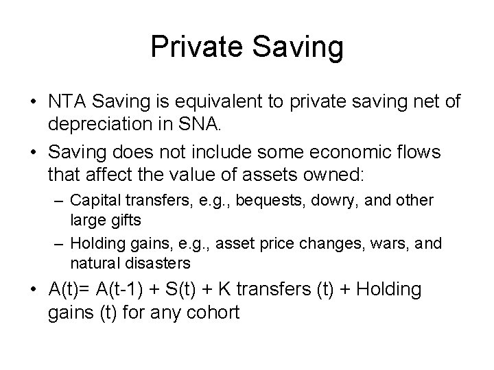 Private Saving • NTA Saving is equivalent to private saving net of depreciation in