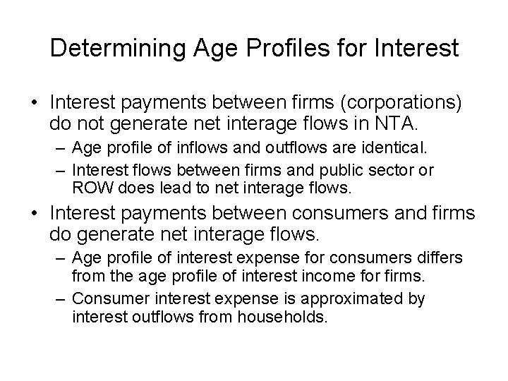 Determining Age Profiles for Interest • Interest payments between firms (corporations) do not generate
