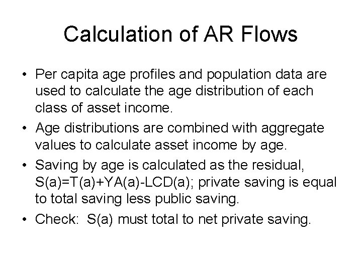 Calculation of AR Flows • Per capita age profiles and population data are used