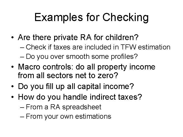 Examples for Checking • Are there private RA for children? – Check if taxes