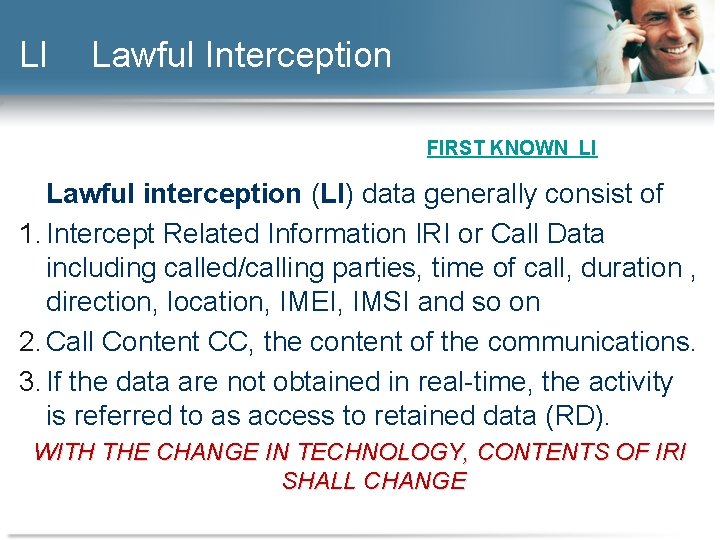 LI Lawful Interception FIRST KNOWN LI Lawful interception (LI) data generally consist of 1.