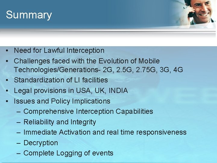 Summary • Need for Lawful Interception • Challenges faced with the Evolution of Mobile