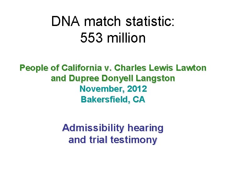 DNA match statistic: 553 million People of California v. Charles Lewis Lawton and Dupree