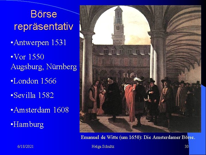 Börse repräsentativ • Antwerpen 1531 • Vor 1550 Augsburg, Nürnberg • London 1566 •