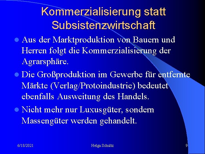 Kommerzialisierung statt Subsistenzwirtschaft l Aus der Marktproduktion von Bauern und Herren folgt die Kommerzialisierung