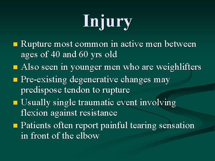 Injury Rupture most common in active men between ages of 40 and 60 yrs