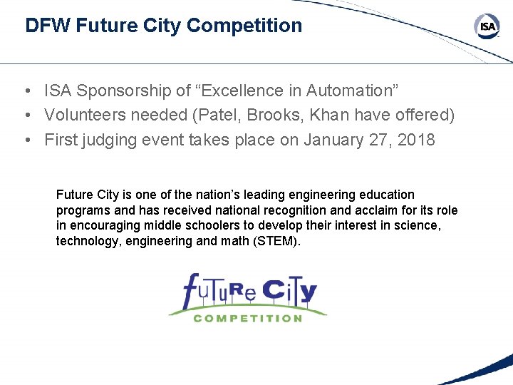 DFW Future City Competition • ISA Sponsorship of “Excellence in Automation” • Volunteers needed