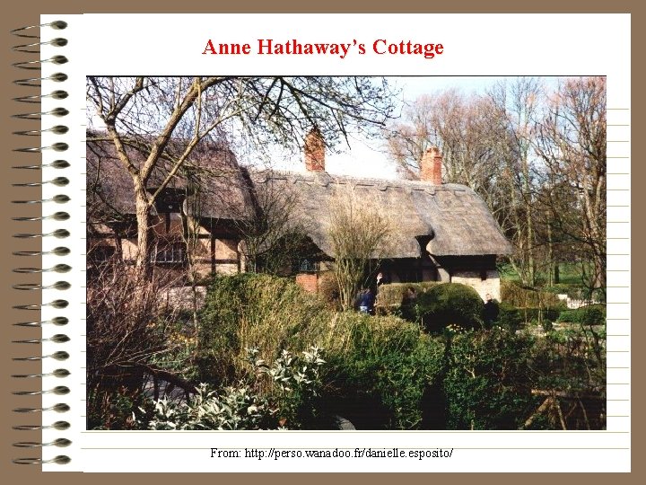 Anne Hathaway’s Cottage From: http: //perso. wanadoo. fr/danielle. esposito/ 