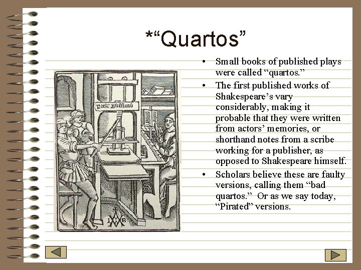 *“Quartos” • Small books of published plays were called “quartos. ” • The first