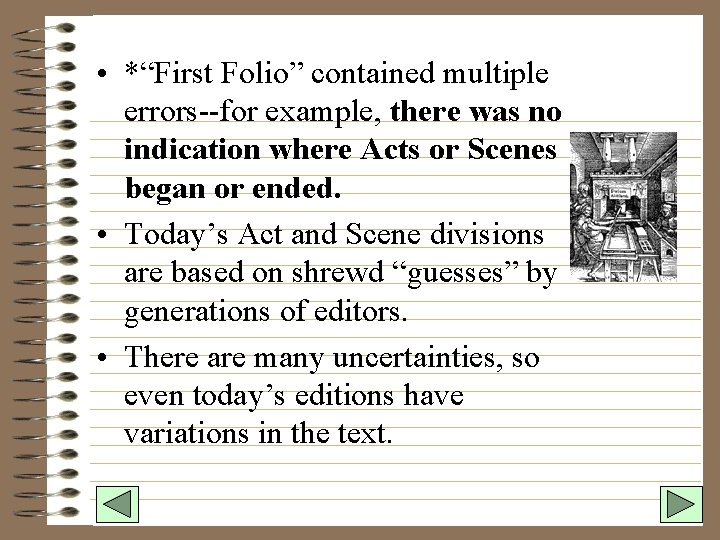  • *“First Folio” contained multiple errors--for example, there was no indication where Acts