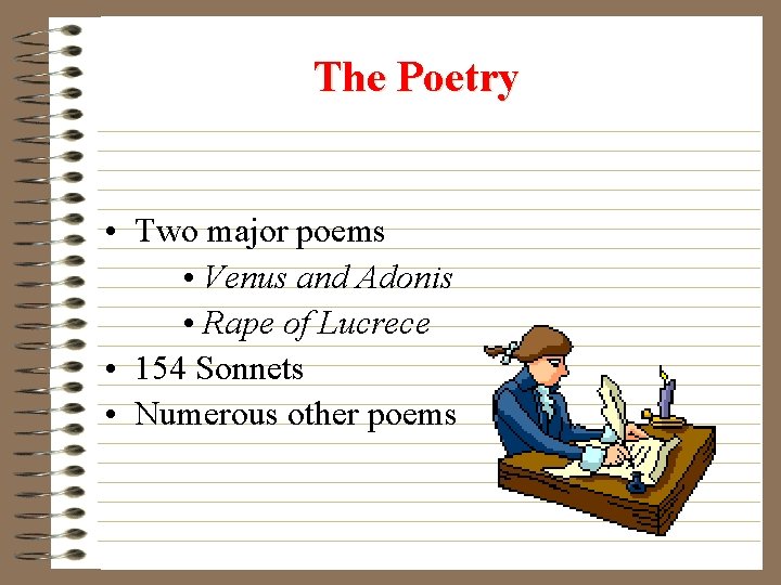 The Poetry • Two major poems • Venus and Adonis • Rape of Lucrece