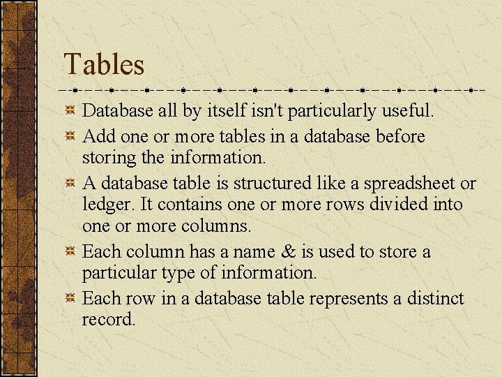 Tables Database all by itself isn't particularly useful. Add one or more tables in Tables Database all by itself isn't particularly useful. Add one or more tables in