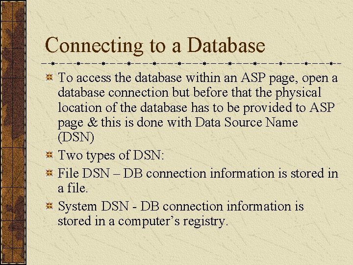 Connecting to a Database To access the database within an ASP page, open a Connecting to a Database To access the database within an ASP page, open a