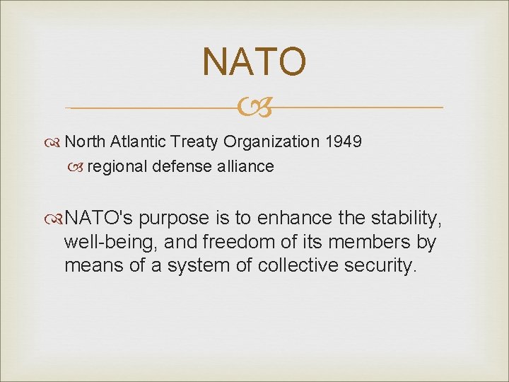 NATO North Atlantic Treaty Organization 1949 regional defense alliance NATO's purpose is to enhance