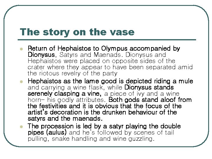 The story on the vase l l l Return of Hephaistos to Olympus accompanied