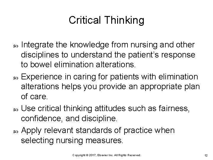 Critical Thinking Integrate the knowledge from nursing and other disciplines to understand the patient’s