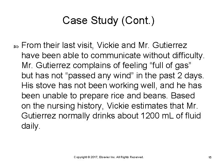Case Study (Cont. ) From their last visit, Vickie and Mr. Gutierrez have been